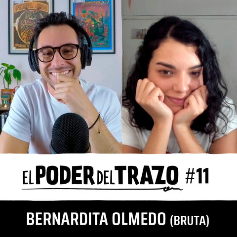 El Poder del Trazo #11 - Bernardita Olmedo (Bruta)
